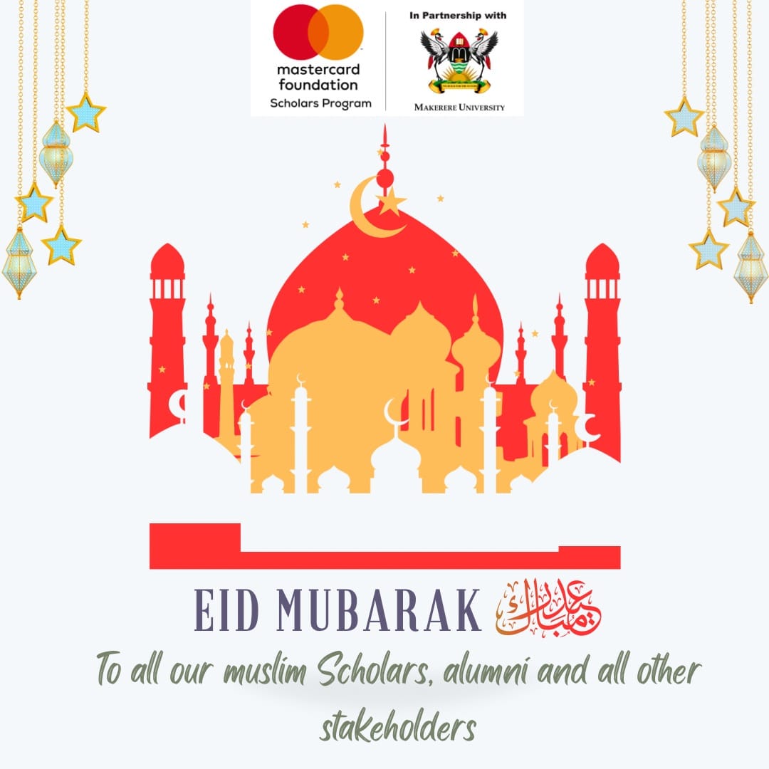 MCFMakerere's tweet photo. Eid Mubarak to all our Muslim Scholars, Alumni and all other Stakeholders. https://t.co/RZKOajmSJY