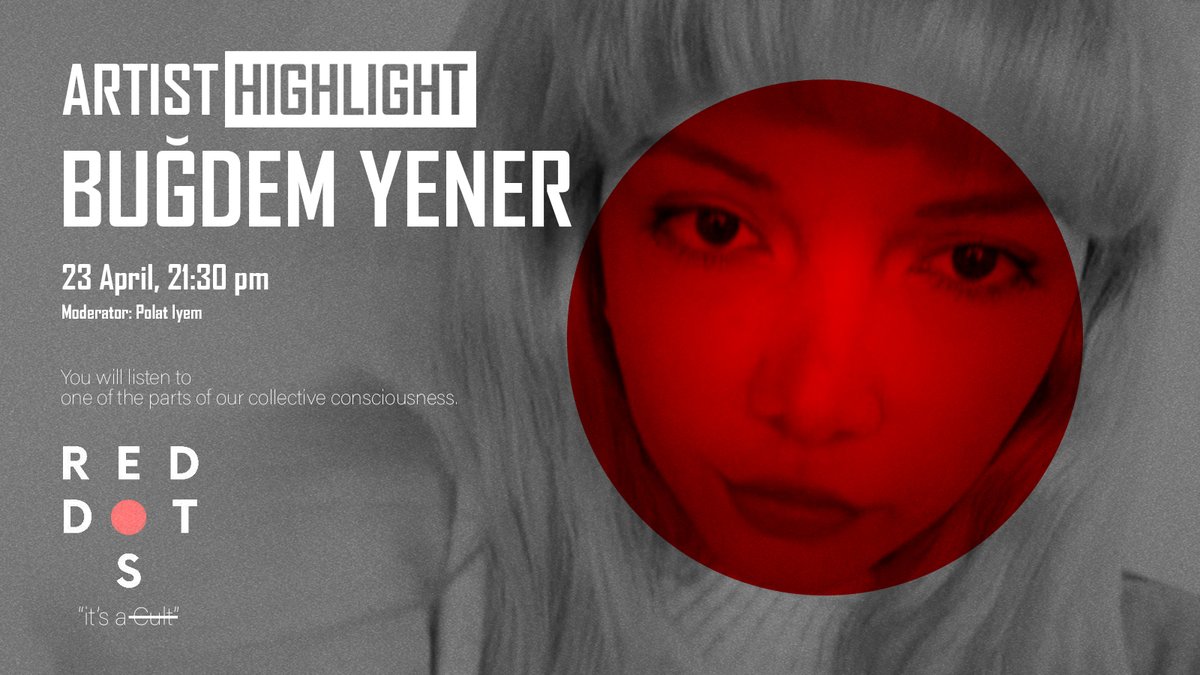🔴 Reddots Artist Highlight - Buğdem Yener

23 April 2023, 21:30 save the date.

You will listen to one of the parts of our collective consciousness.