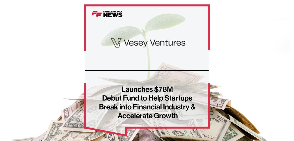 Vesey Ventures Launches $78M Debut Fund to Help Startups Break into Financial Industry &amp;#038; Accelerate Growth
ffnews.com/newsarticle/fu…
#Fintech #Banking #Paytech #FFNews