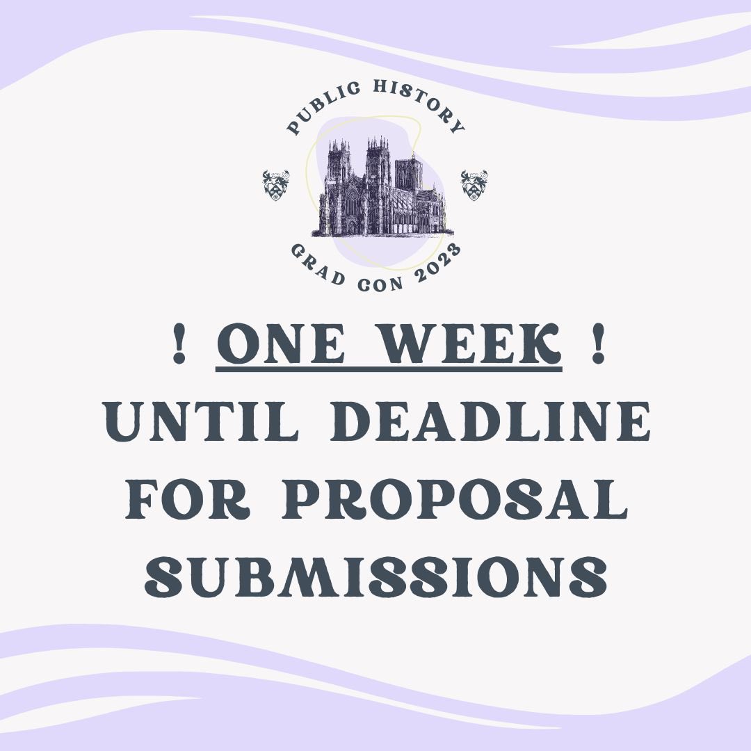 ‼️ONE WEEK UNTIL DEADLINE‼️ If you haven’t submitted your proposals by emailing hist585@york.ac.uk yet, you have one more week! Check out the link in our bio for more information about proposal guidelines! #history #publichistory #heritage #gradcon2023