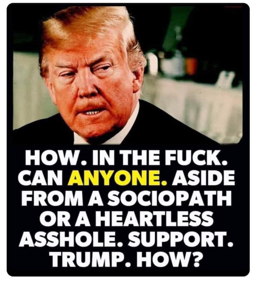Do you support this man? Are you a Sociopath or are you a heartless a$$hole? It’s one or the other. That is all. #DemVoice1 #ProudBlue #Fresh