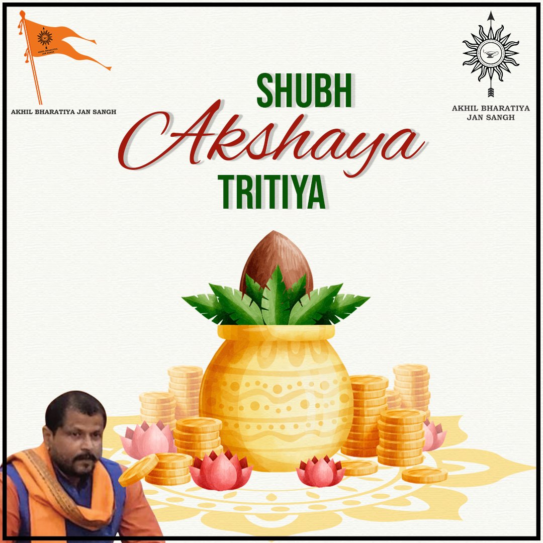 ABJSIndia's tweet photo. "May the auspicious occasion of #AkshayaTritiya bring you prosperity, success, and happiness. Let us celebrate this day with positivity, gratitude, and kindness. #AkhilBharatiyaJanSangh #FestiveVibes" https://t.co/Frfwfvn0BV