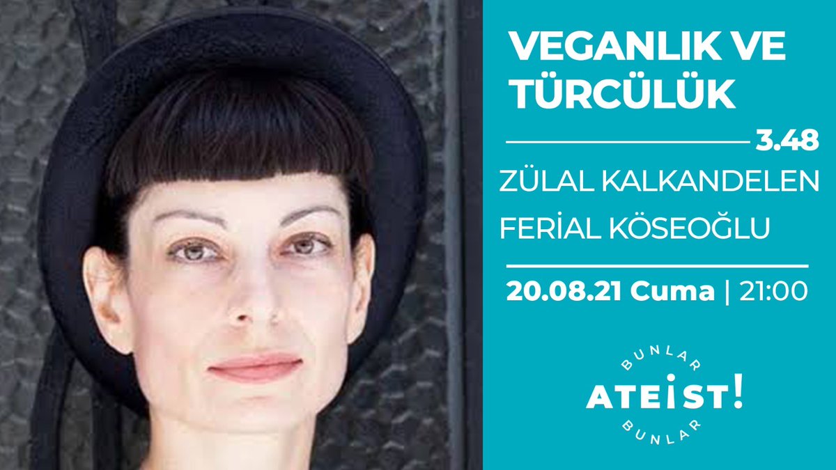 VEGANLIK VE TÜRCÜLÜK - Bunlar Ateist! - 3.48 - .@veganzulal, @ferialkoseoglu Yayın linki: youtu.be/2-UPTaWifwg