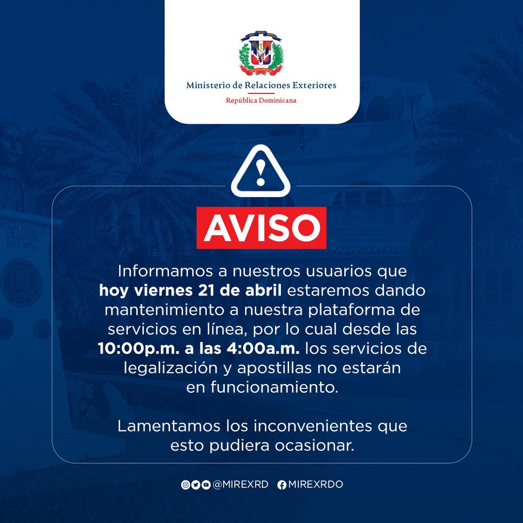 MIREXRD's tweet photo. Aviso importante🔔

Informamos a todas las ciudadanas y ciudadanos que, por motivo de mantenimiento a nuestra plataforma de servicio de Legalización y Apostilla en línea, la misma no se encontrará disponible hoy 21 de abril a partir de las 10:00pm a 4:00am. https://t.co/QtJ2bjK2oT