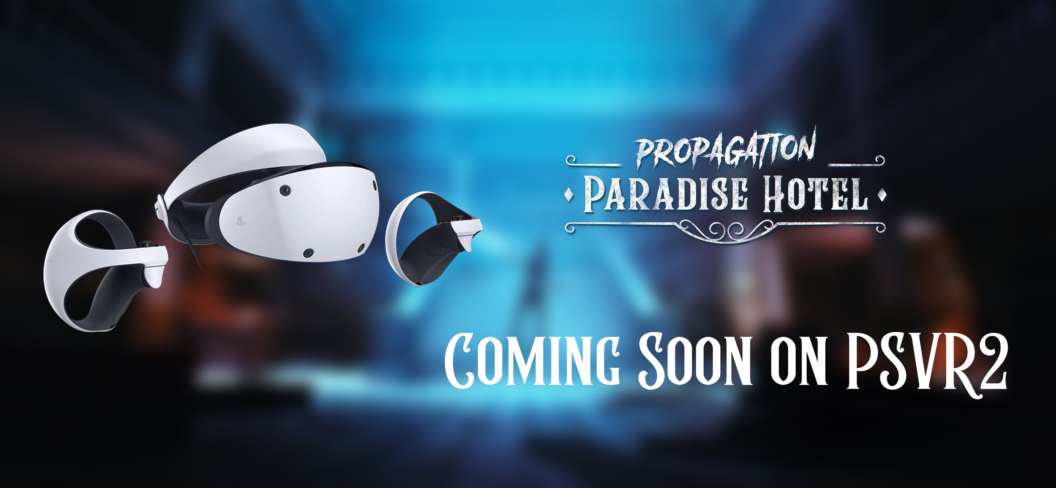 Propagation: Paradise Hotel - The upcoming VR Experience