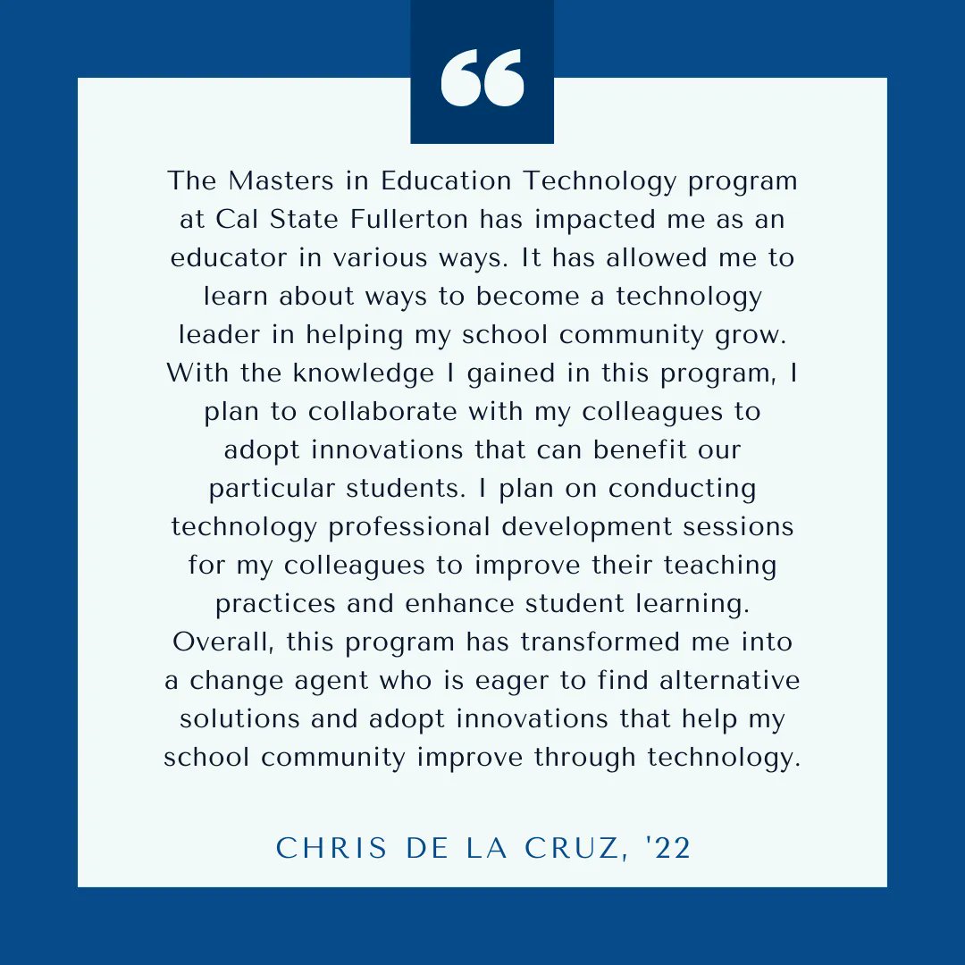 CSUF_EdTech's tweet photo. "The Masters in Education Technology program at Cal State Fullerton has impacted me as an educator in various ways. It has allowed me to learn about ways to become a technology leader in helping my school community grow..." Chris De La Cruz, #edtechalumni '22, #csufedtech https://t.co/4g57XE7wcG
