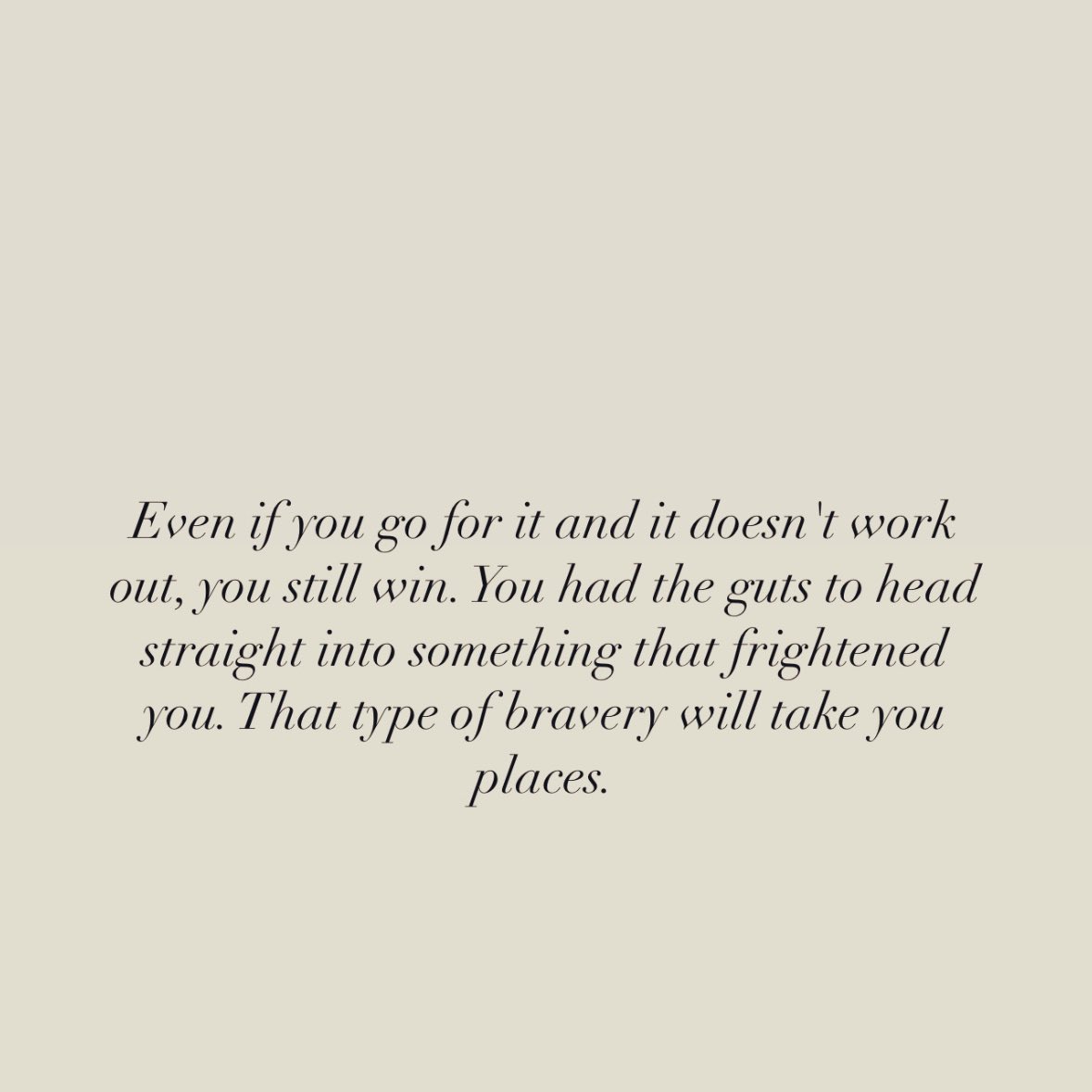 That bravery will take you places 🕊