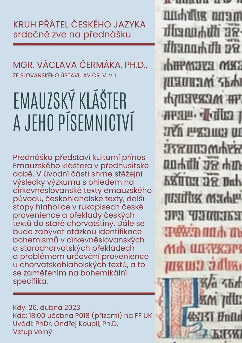 Srdečně zveme ve středu 26. dubna na Filozofickou fakultu Univerzity Karlovy (nám. Jana Palacha, Praha 1) na přednášku našeho pana ředitele o písemnictví pražského emauzského kláštera. Vše podstatné na letáčku: vstup volný, myšlenky podstatné, radost veliká. Těšíme se na viděnou.