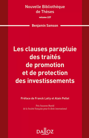[Parution] Les clauses parapluie des traités de promotion et de protection des investissements.  Benjamin Samson. <a href="/dalloz/">Editions Dalloz</a> univ-droit.fr/recherche/actu…