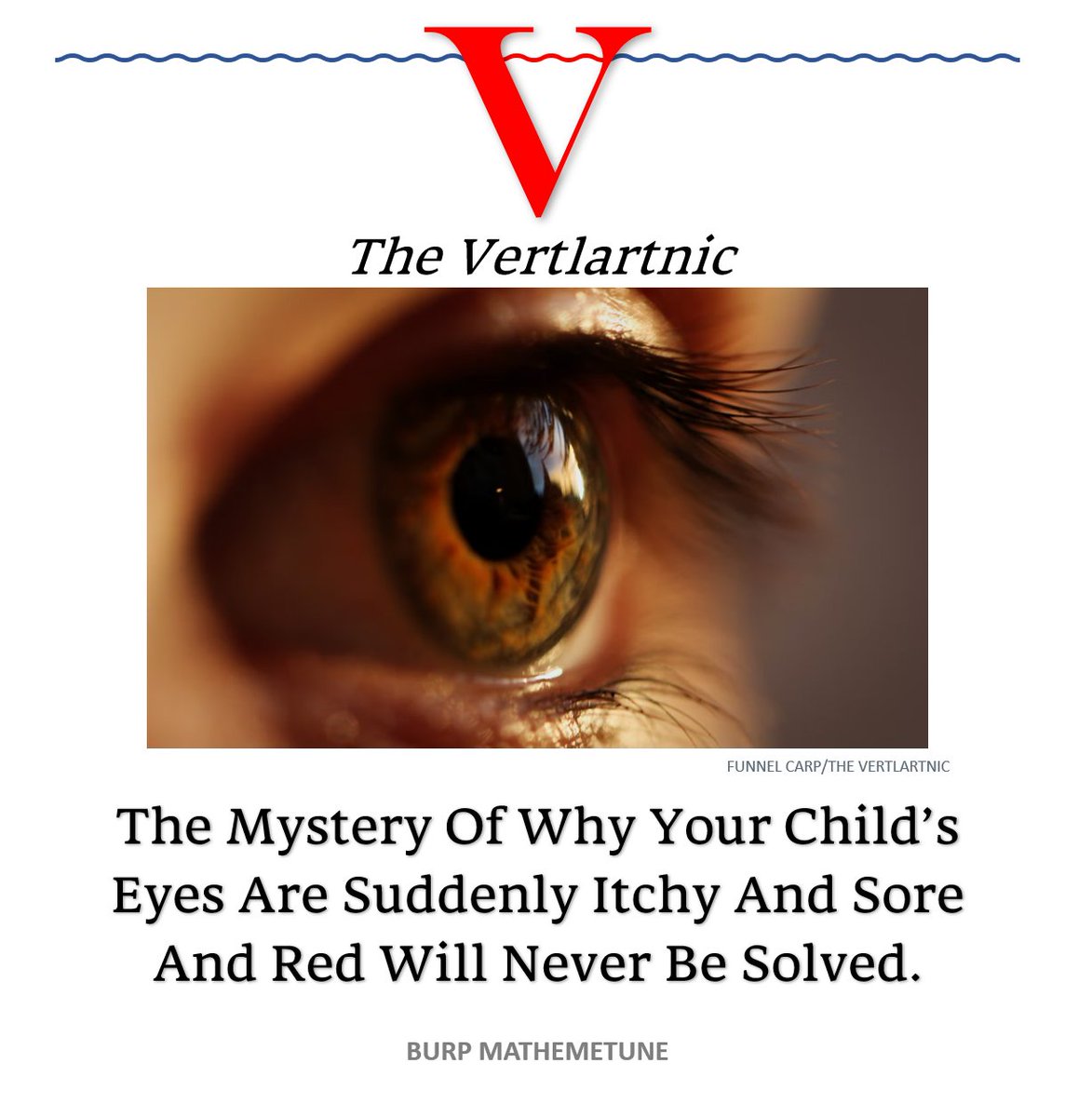 The Vertlartnic on Twitter "The Mystery Of Why Your Child’s Eyes Are