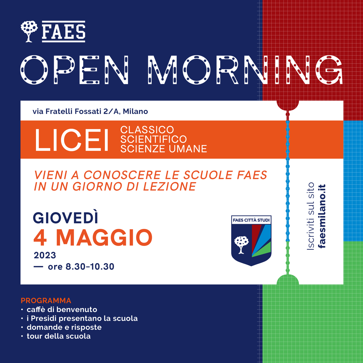 Scuole FAES: conosci i licei in un giorno di lezione
4️⃣ Maggio Licei FAES classico, scientifico e delle scienze umane
⏰ ore 8,30 - 10,30
☕️ Caffè di benvenuto
🎤 Presentazione dei licei
⁉️Domande &amp; Risposte
🚗Tour della Scuola
🖋Iscrizioni dal sito: faesmilano.it