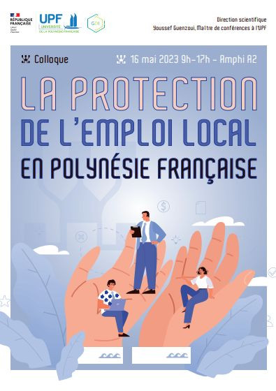 [Colloque] 16/05 | La protection de l'emploi local en Polynésie française <a href="/univpf/">Université Polynésie</a> univ-droit.fr/actualites-de-…
