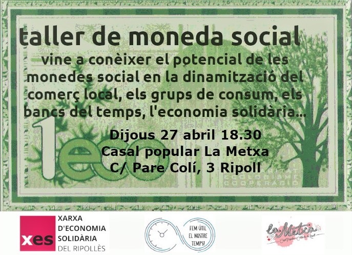 xes_ripolles's tweet photo. El proper dijous @lametxaripoll farem una taller per conèixer el potencial de la #monedasocial en la dinamització del comerç local, els grups de consum, els banc de temps... #EconomiaSolidaria #ESS https://t.co/qFOkfOWFhG