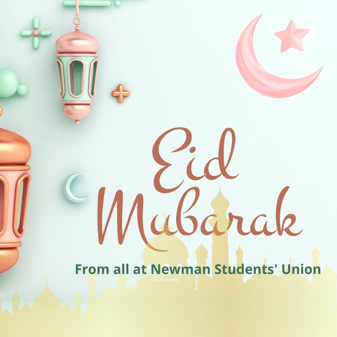 To those celebrating today and tomorrow, Eid Mubarak from all of us at Newman Students' Union!