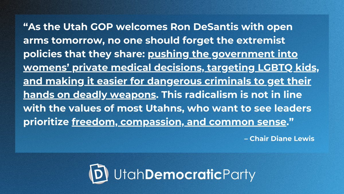 UtahDemocrats's tweet photo. As the Utah GOP welcomes Ron DeSantis with open arms tomorrow, no one should forget the extremist policies they share: pushing the govt into womens' private medical decisions, targeting LGBTQ kids, &amp; making it easier for dangerous criminals to get deadly weapons.

#utpol https://t.co/VUOiuzpWHE