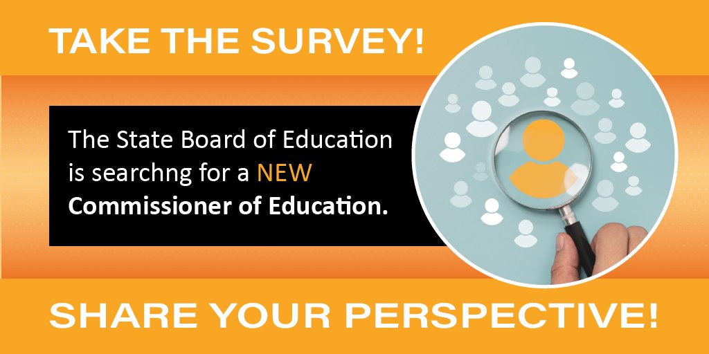 The State Board of Education is conducting a survey on the search for the next commissioner of education. The survey will close on Friday, April 28.
surveymonkey.com/r/HK7TMW9
All responses to this survey will be directly collected and compiled by consultants with McPherson &amp;