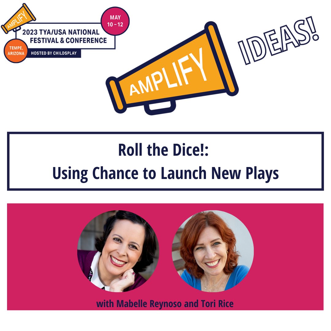 The 2023 TYA/USA National Festival &amp; Conference: AMPLIFY! features an exciting lineup of breakout sessions including “Roll the Dice!: Using Chance to Launch New Plays.” Register here: tyausa.org/festival/