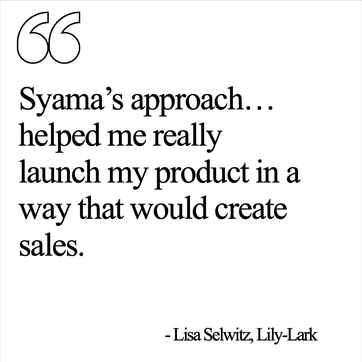 "Coming from an industry having little to do with the fashion world, I was desperately in need of guidance. Now I have the fundamental tools to move forward with my business."

- Lisa Selwitz, Lily-Lark

Book a Quickfire Strategy session at loom.ly/xt2kVg4 now!