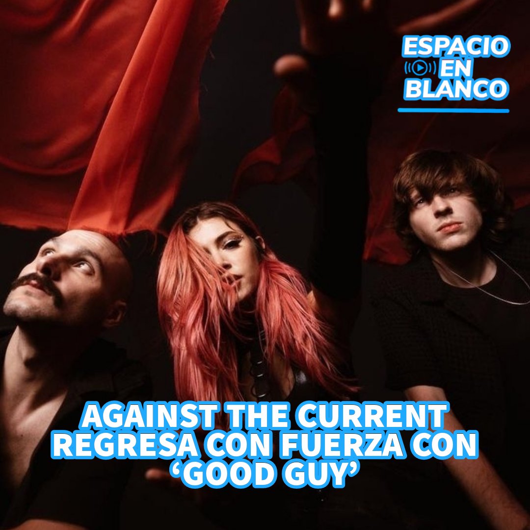 espacioblancopy's tweet photo. #MÚSICA 💥 Con el lanzamiento de su nuevo single «Good Guy«, la banda Against The Current regresa con fuerza a la escena musical luego de su exitoso EP «Fever«. 

📲 Leé la review acá: https://t.co/sMdjOw4gBQ https://t.co/Z9uJXZ3UHk