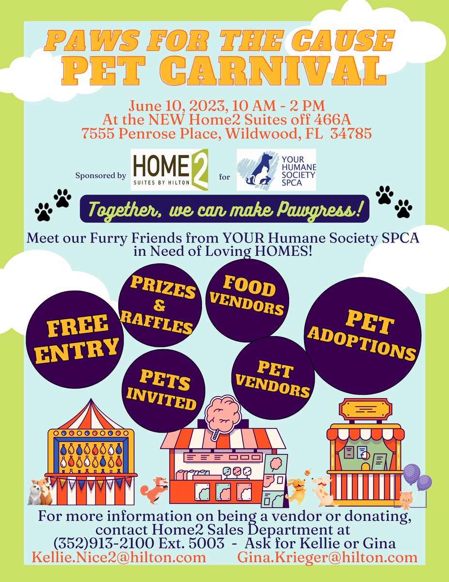 YOUR Humane Society SPCA and the new Home2 Suites in Wildwood will host the first Annual “PAWS FOR THE CAUSE'' Pet Carnival! It will be held Saturday, June 10 - 10am to 2pm. We are looking vendors and sponsors but also donated items or services for our auction baskets and prizes.