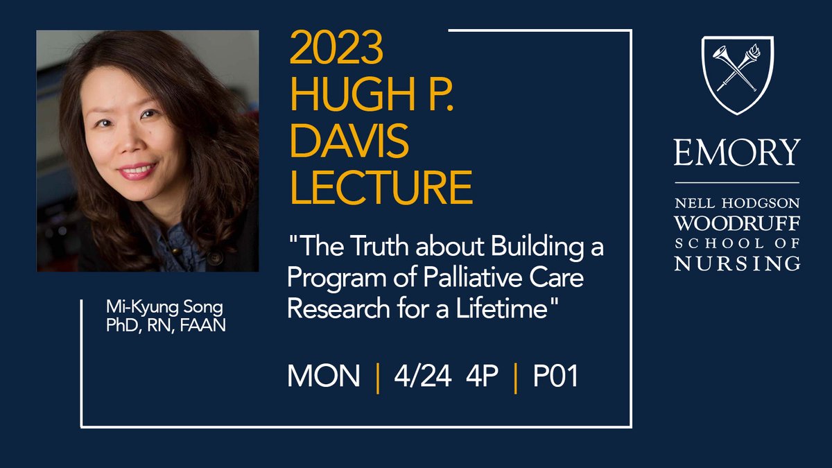 EmoryNursing's tweet photo. You're invited to the 2023 Hugh P. Davis Lecture! Join #EmorySON and Mi-Kyung Song on 04/24 at 4 pm as she discusses "The Truth about Building a Program of Palliative Care Research for a Lifetime." Register at https://t.co/1YtcbduYsc #PalliativeCare #ESONleadership https://t.co/66thkwNZxB
