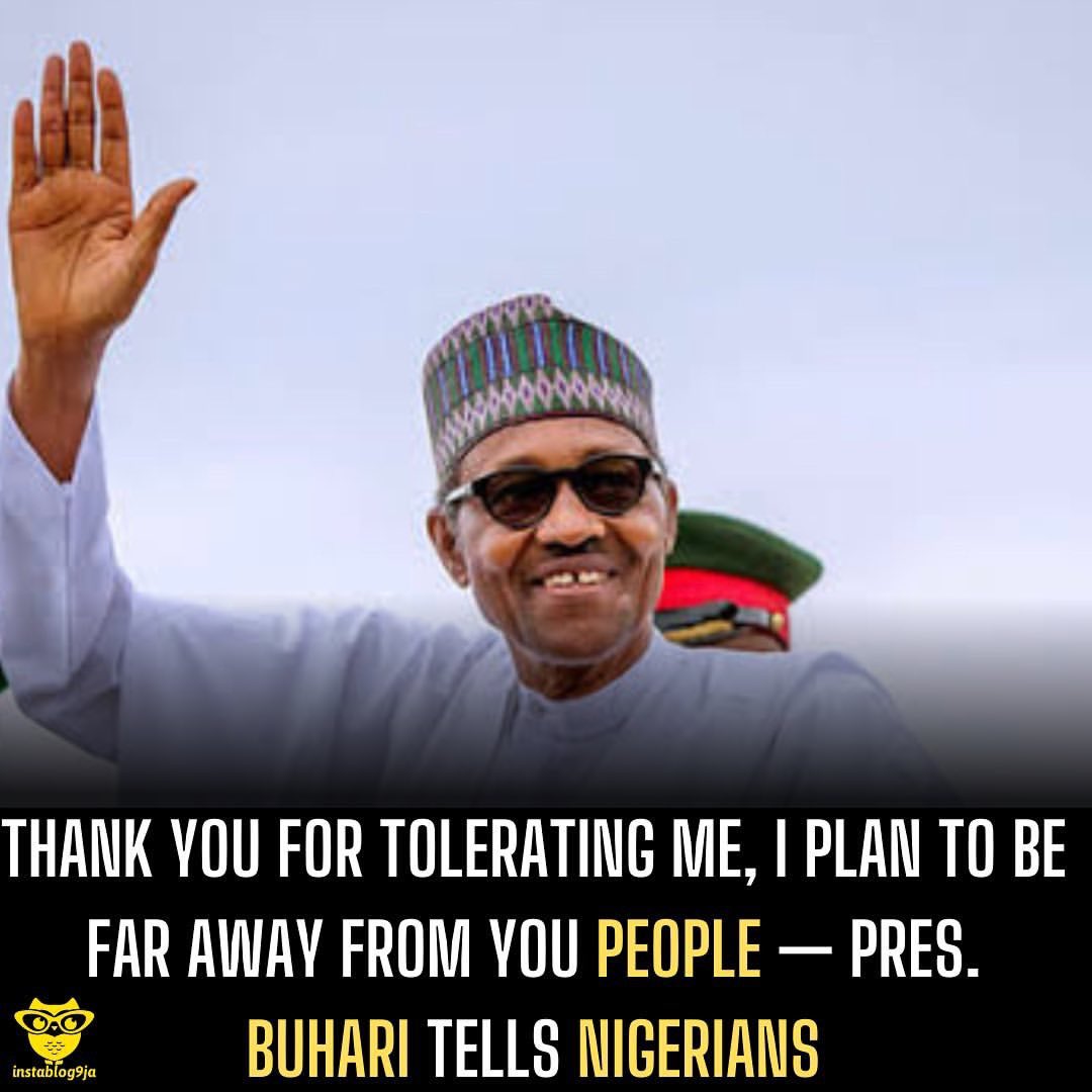 Thank you for tolerating me, I plan to be far away from you people — Pres. Buhari tells Nigerians

President Muhammadu Buhari has thanked Nigerians for tolerating him through the two terms he spent as the Nation’s leader.