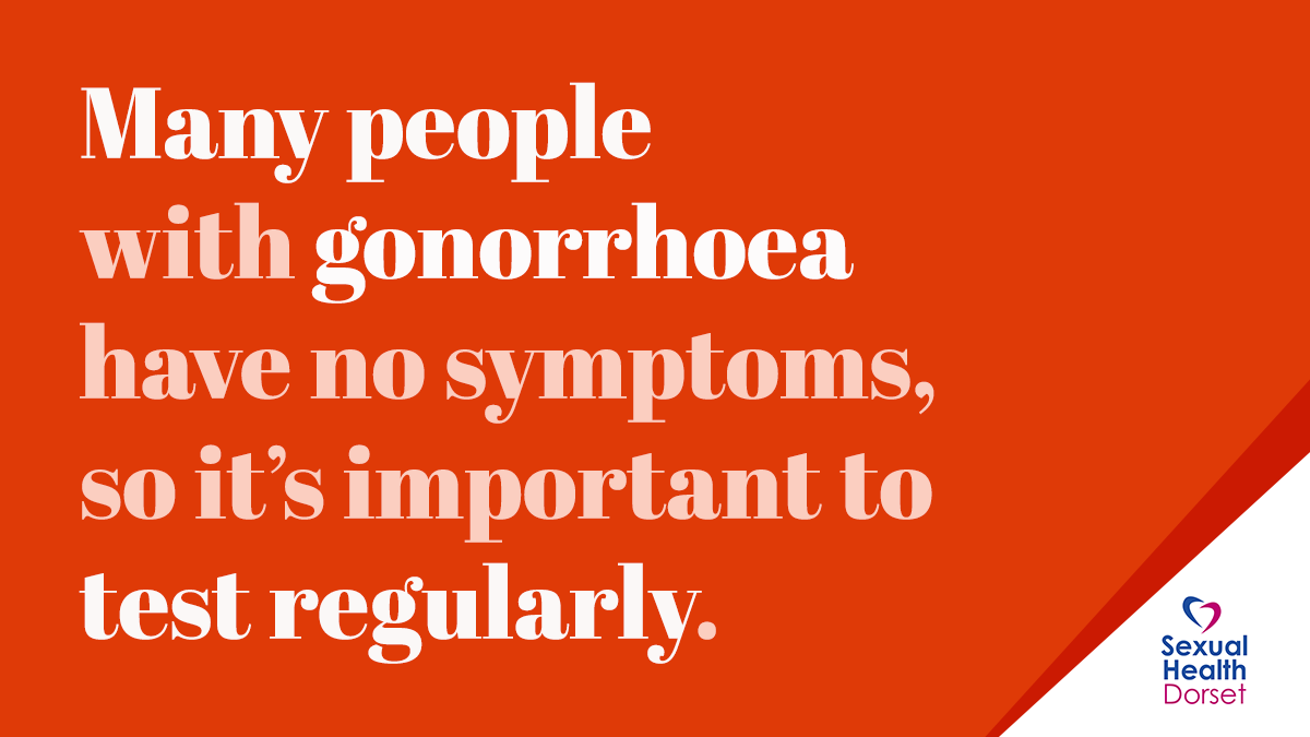 Many people with gonorrhoea have no symptoms, it is important therefore to test regularly. Gonorrhoea can be passed on through sex. ow.ly/vqyy50NPbNP
Find a Dorset Sexual Health clinic to get tested: 0300 303 1948 - 08:15-17:00 Monday-Friday 
sexualhealthdorset.org/find-service/