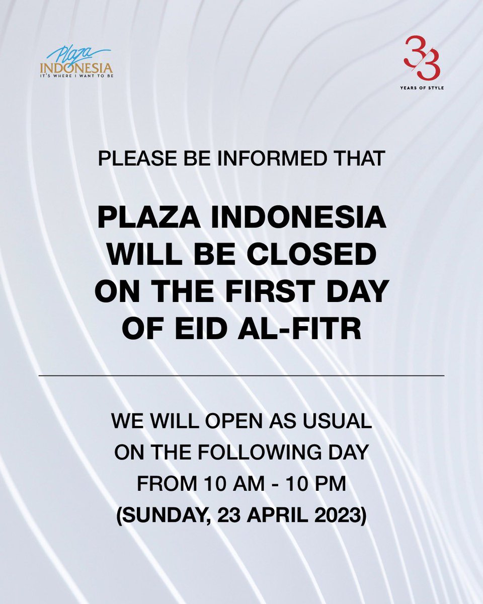 plazaindonesia's tweet photo. Dear valued Customers, please be informed that Plaza Indonesia will be closed on the first day of Eid Al-Fitr and will open as usual the following day from 10 AM - 10 PM.
#PlazaIndonesia
#YourSecondHome
#ItsWhereIWantToBe
#EidMubarak
#idulfitri1444H https://t.co/ADyYcI8AWv