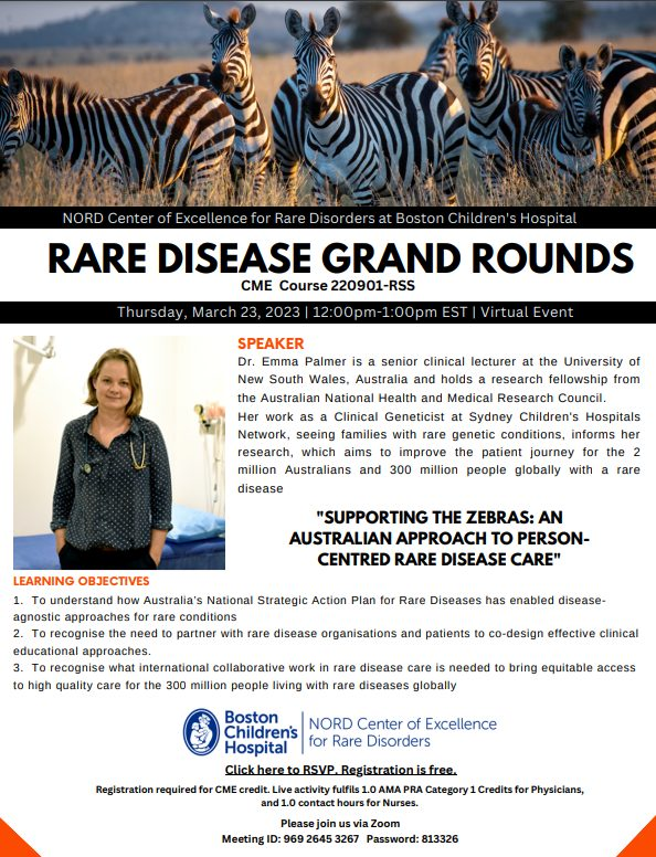 RARE DISEASE GRAND ROUNDS 'SUPPORTING THE ZEBRAS: AN AUSTRALIAN APPROACH TO PERSONCENTRED RARE DISEASE CARE' (Speaker: Emma Palmer) More information tinyurl.com/bd88fbpw