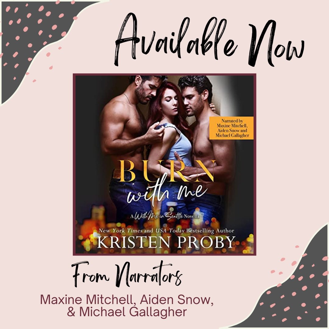 Steam things up with Burn with Me, book 6.5 in the With Me in Seattle series, by author Kristen Proby. Listen today from our members <a href="/NarratorMaxine/">Maxine Mitchell</a> and <a href="/AidenSnowVoice/">Aiden Snow</a> and narrator <a href="/getmemike/">Michael Gallagher</a> .