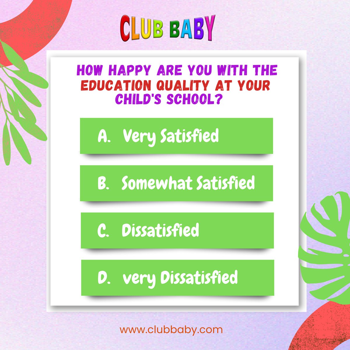 clubbabyworld's tweet photo. How happy are you with the education quality at your child's school?
A. Very Satisfied
B. Somewhat Satisfied
C. Dissatisfied
D. very Dissatisfied
*** "Please share your thoughts in the comments section below.
#kids #letthembelittle #clubbaby #clubbabyworld https://t.co/TYBzY1iEtK