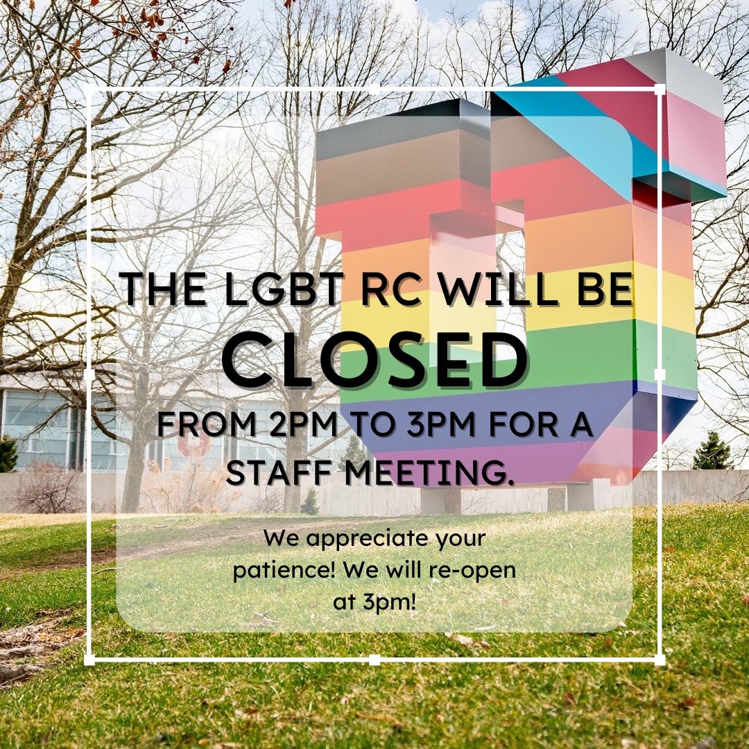 The LGBT RC will be closed today at 2pm for a staff meeting. We will re-open at 3pm!