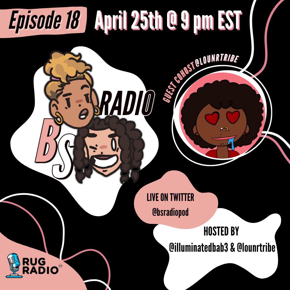 bsradiopod's tweet photo. 🚨BS RADIO IS BACK 4/25🚨

@bsradiopod x @RugRadio new live episode with  @illuminatedbab3 and Guest Cohost @LOUNRTRIBE 

Hit that reminder👇🏽
https://t.co/PXAj91G658 https://t.co/rjj4jptOgE