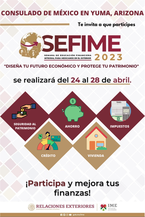 ConsulMexYum's tweet photo. El Consulado de México en Yuma, Arizona y el @IME_SRE te invitan este 24 al 28 de abril a ser parte de la SEFIME "Diseña tu futuro económico y protege tu patrimonio" donde aprenderás cómo proteger tu dinero y hacerlo crecer💵

#SEFIME2023 #EducaciónFinanciera #InclusiónFinanciera https://t.co/50lrWSyBBI
