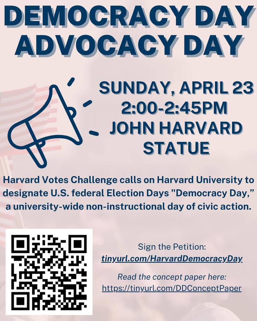 SUNDAY is the Democracy Day Advocacy Day! Come to the John Harvard Statue at 2:00 to learn more about this initiative and show your support for Democracy Day. Don’t forget to also sign the petition!