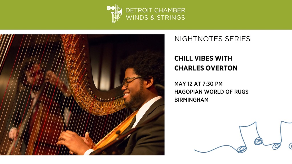 Tickets for our next Nightnotes Series concert, Chill Vibes, are on sale now! Join us as harpist Charles Overton takes over Hapogian World of Rugs in Birmingham for a night of great music and chill vibes.

detroitchamberwinds.org/performance/ch…