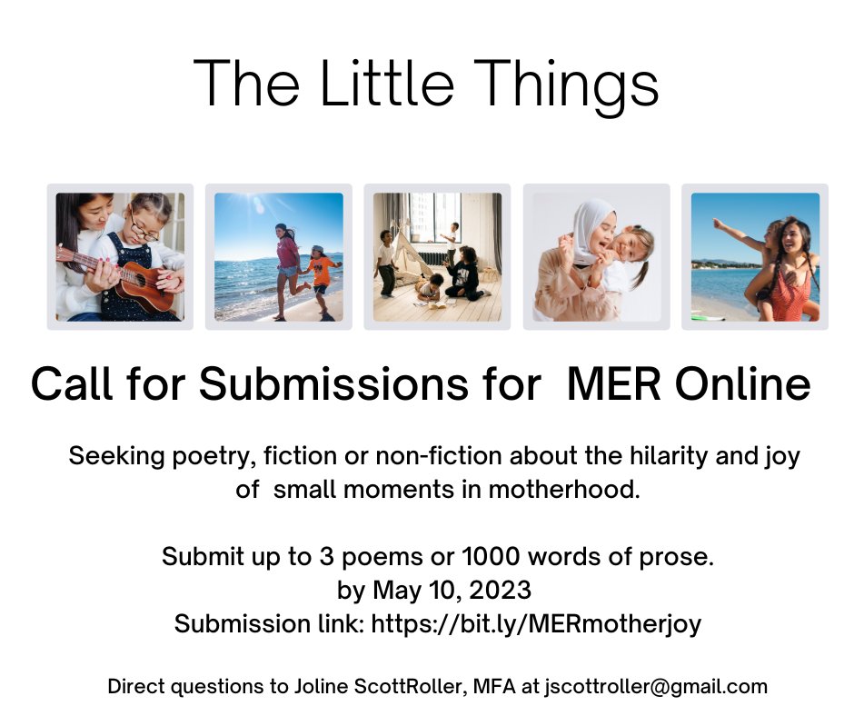 Short call for submissions for MER Online Quarterly folio on motherhood joy, 'The Little Things.' Submit at bit.ly/MERmotherjoy