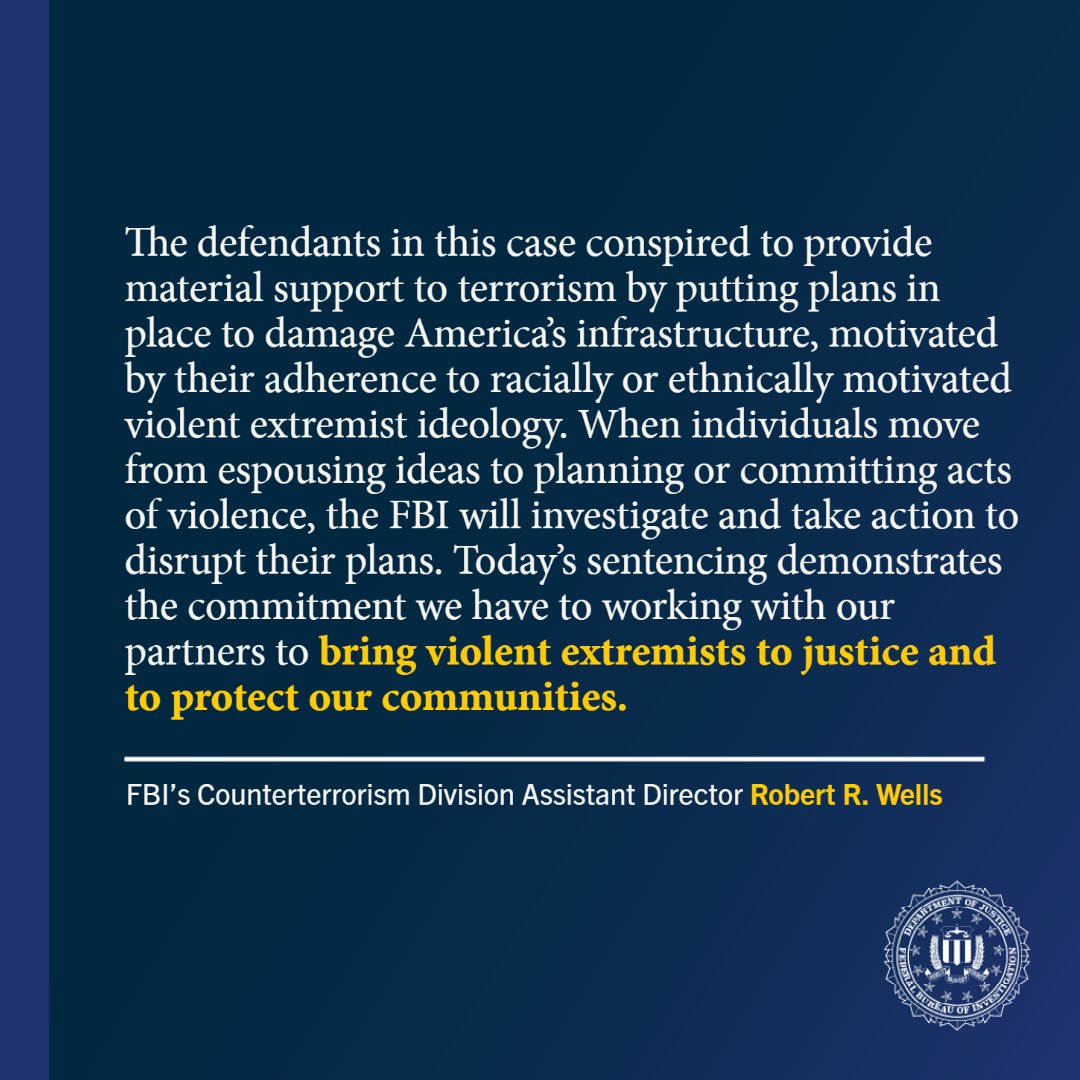 FBI's tweet image. Today, two men were sentenced in federal court to crimes related to a scheme to attack power grids in the United States in furtherance of white supremacy. Read more: justice.gov/opa/pr/two-men…