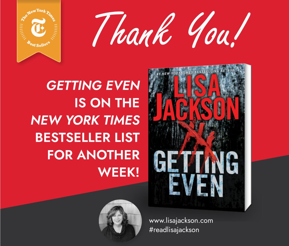 readlisajackson's tweet photo. Wow! This is so exciting. GETTING EVEN is on the New York Times bestseller list for another week! Thanks to everyone who picked up a copy!! #ReadLisaJackson #GettingEven #BestSellers #NewYorkTimes #ThankYou https://t.co/n9BevMDJQG