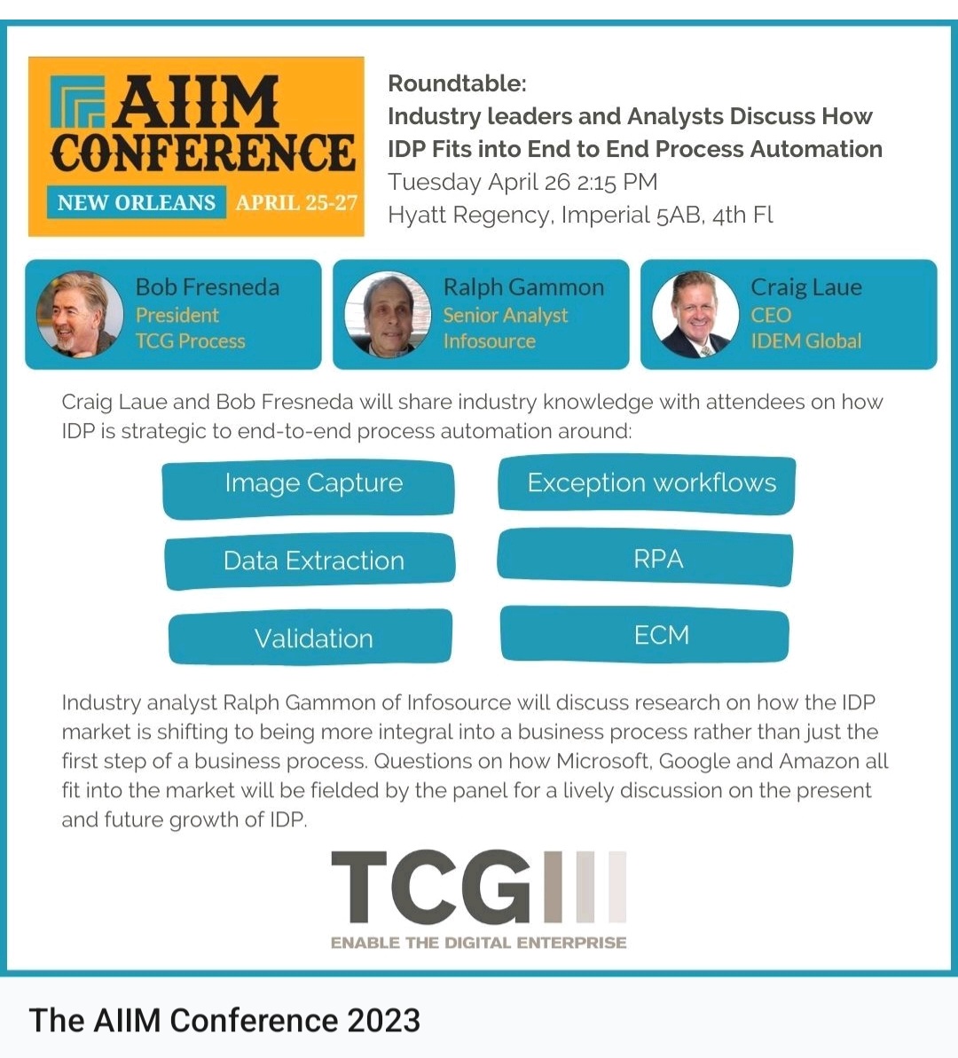 IdemGlobal's tweet photo. Join @IdemGlobal, #TCG &amp; @infoSourceSA 4/26 @ 2.15 PM @AIIMIntl Conference in New Orleans for a #Roundtable with @laue_craig, @BobFresneda and #RalphGammon, leaders of the industry, to learn how #IDP can help with #imagecapture, #RPA, #ECM #workflow &amp; #dataextraction See u there! https://t.co/GN7aBuEfjp