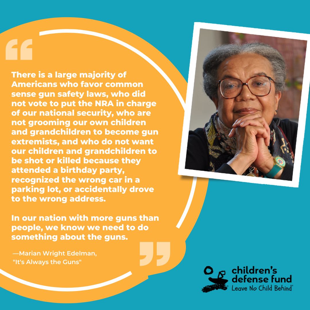 ChildDefender's tweet photo. In this week's #ChildWatch column: 
"There is a large majority of Americans who favor common sense gun safety laws...In our nation with more guns than people, we know we need to do something about the guns." — Marian Wright Edelman

https://t.co/Z10fTrwflR https://t.co/mnxDW1ZyWA