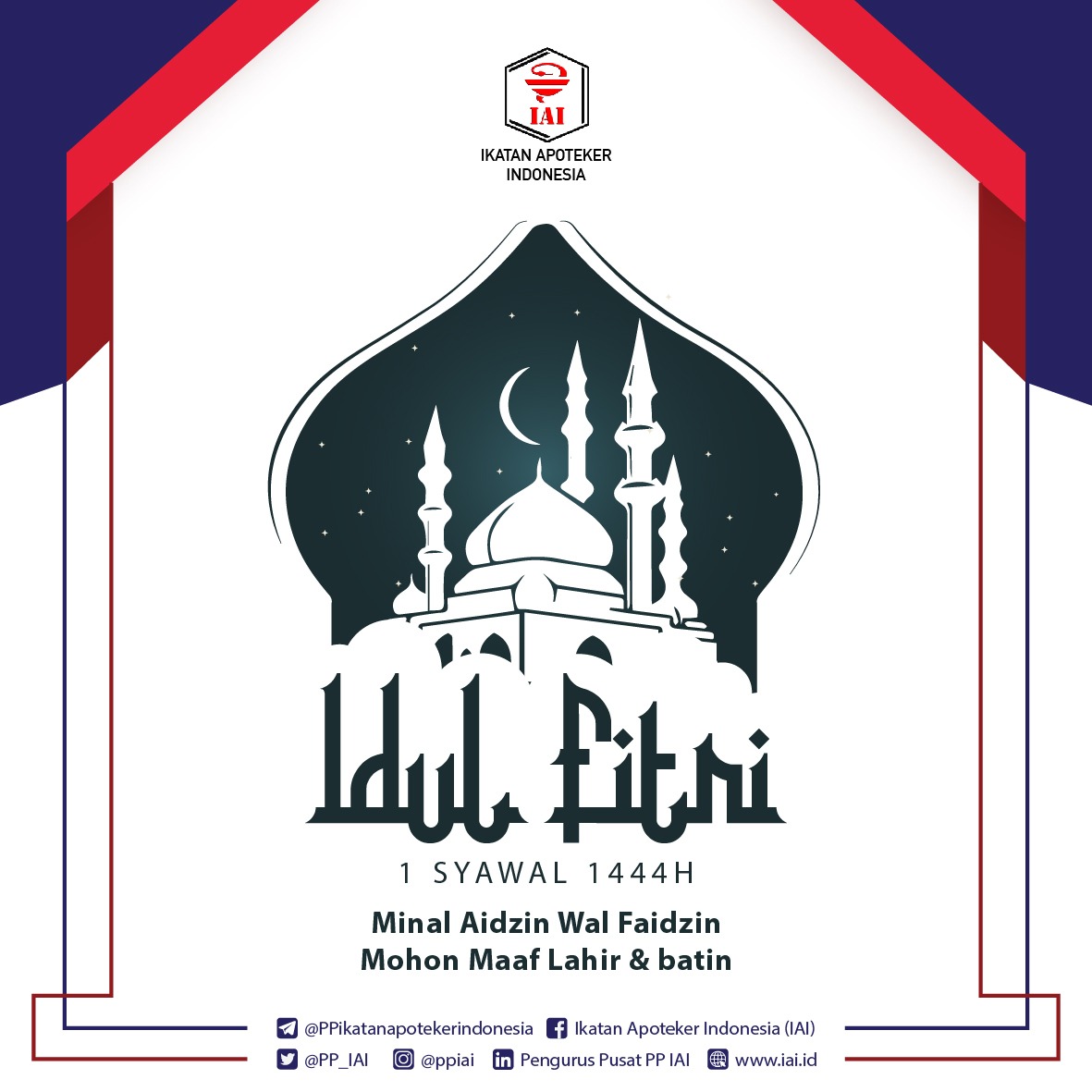 NetNtt's tweet photo. [UCAPAN SELAMAT HARI RAYA IDUL FITRI 1444 H]

Ikatan Apoteker Indonesia (IAI) mengucapkan selamat Hari Raya Idul Fitri 1 Syawal 1444 Hijriyah.
Minal aidzin Wal Faidzin.
Mohon Maaf Lahir dan Batin.
~
#ppiai #apoteker #apotekerindonesia #pharmacist #IdulFitri2023 #IdulFitri1444h https://t.co/kj0P4PpO16