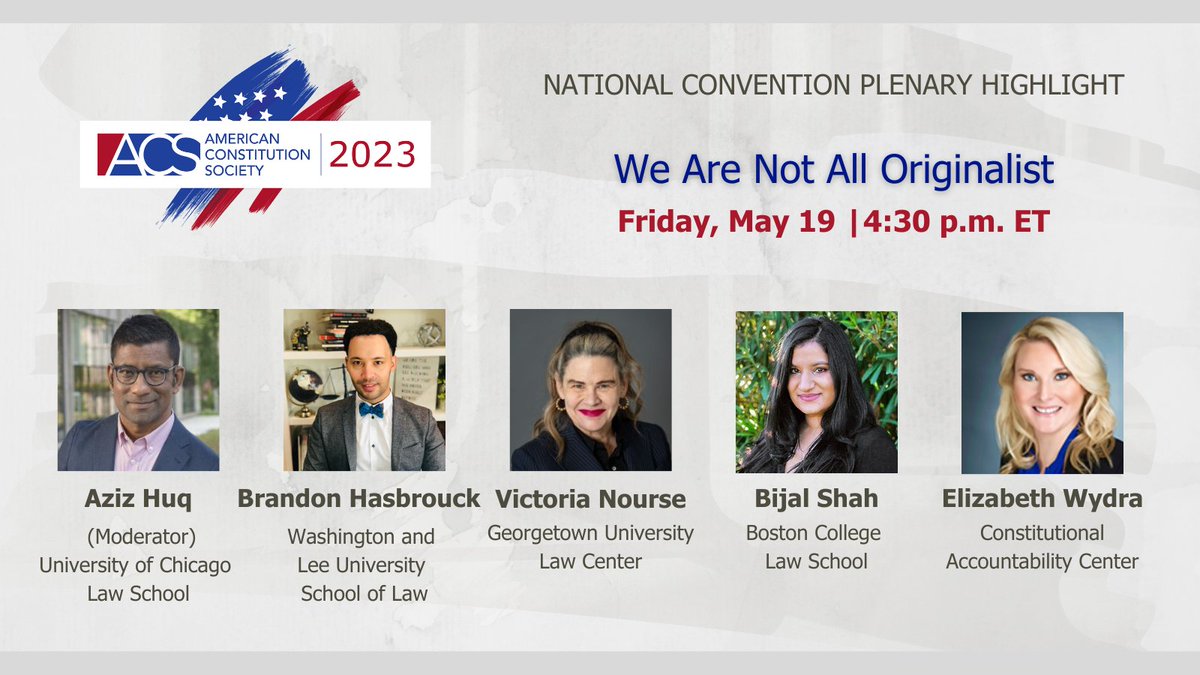 Join us for what will no doubt be a lively discussion on originalism at #ACS2023 feat. Aziz Huq from @UChicagoLaw, @b_hasbrouck from @wlulaw, @vicnourse from @GeorgetownLaw, Bijal Shah from @BCLAW & @ElizabethWydra from @MyConstitution. Learn more: 
 bit.ly/43VPC1y