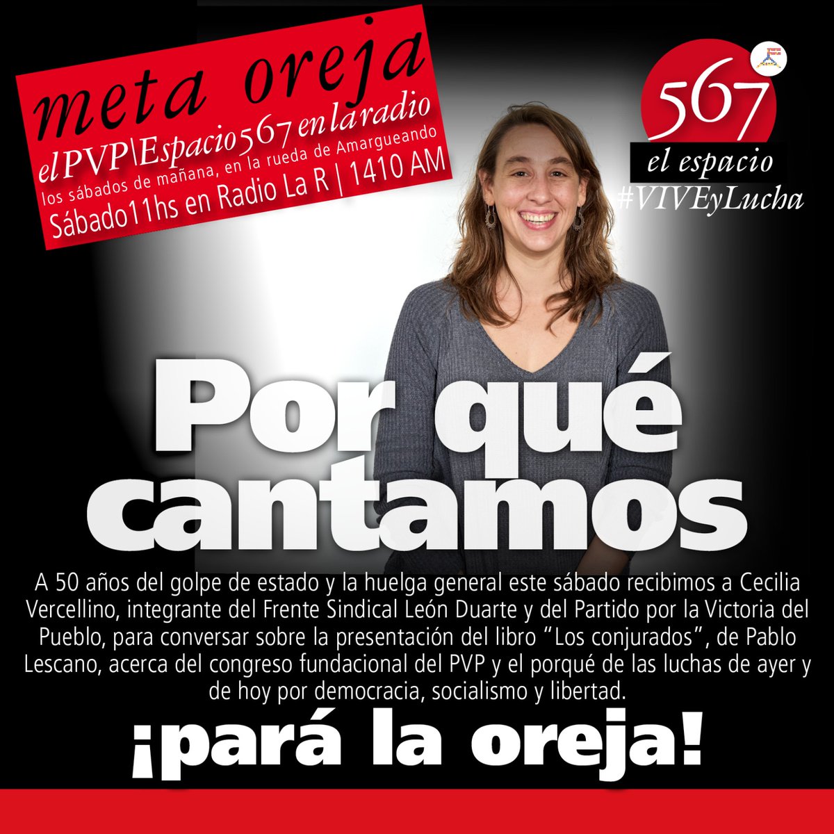 PVP_Espacio567's tweet photo. PARÁ LA 👂🏼
POR QUÉ CANTAMOS
Este sábado nuestra Dir. Nac. e integrante del #FSLD Cecilia Vercellino hablará a 50 años del Golpe, la Huelga Gral. y la presentación de "Los Conjurados" de Pablo Lescano.
Escuchala en el #Amargueando en: @radiolar1410am
#IzquierdaViva
#VIVEyLucha https://t.co/PkcXv20cLg