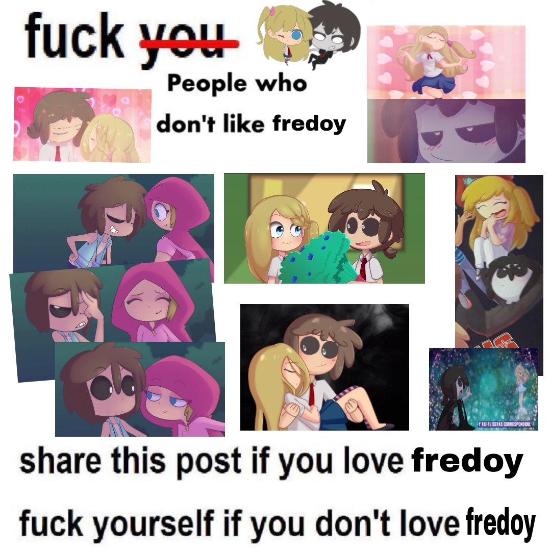 I believe in fredoy supremacy 🙏