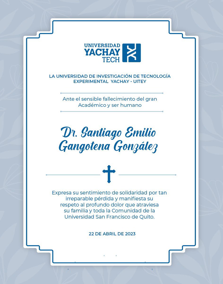 UniYachayTech's tweet photo. La #UniYachayTech expresa sus más sensibles condolencias ante el fallecimiento del gran Académico y ser humano Dr. Santiago Emilio Gangotena González.

Expresamos nuestras más sinceras condolencias a sus familiares, amigos y a toda la Comunidad de la @USFQ_Ecuador. https://t.co/OiFmtW9lKD
