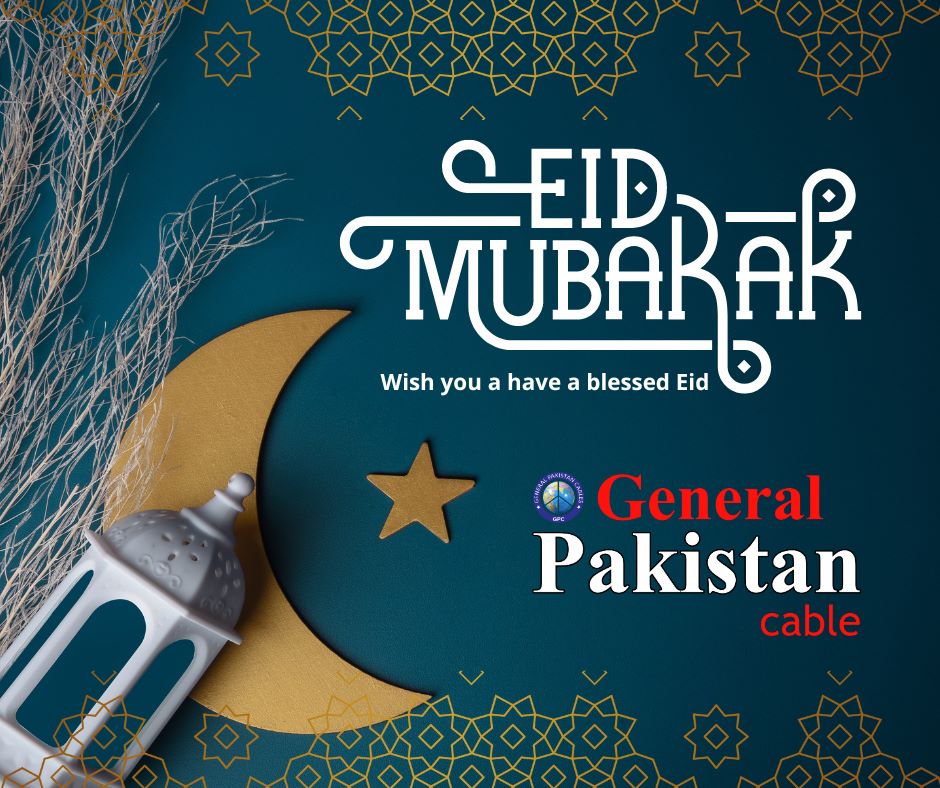 Lighting up your Eid with the name you trust for over 43+ years.
Eid Mubarak!

#generalpakistancables #Pakistan #wire #wires #industry #ricemill #factory #socity #Cables #EidMubarak #NameYouCanTrust #PoweringPakistan #ConnectingPakistan