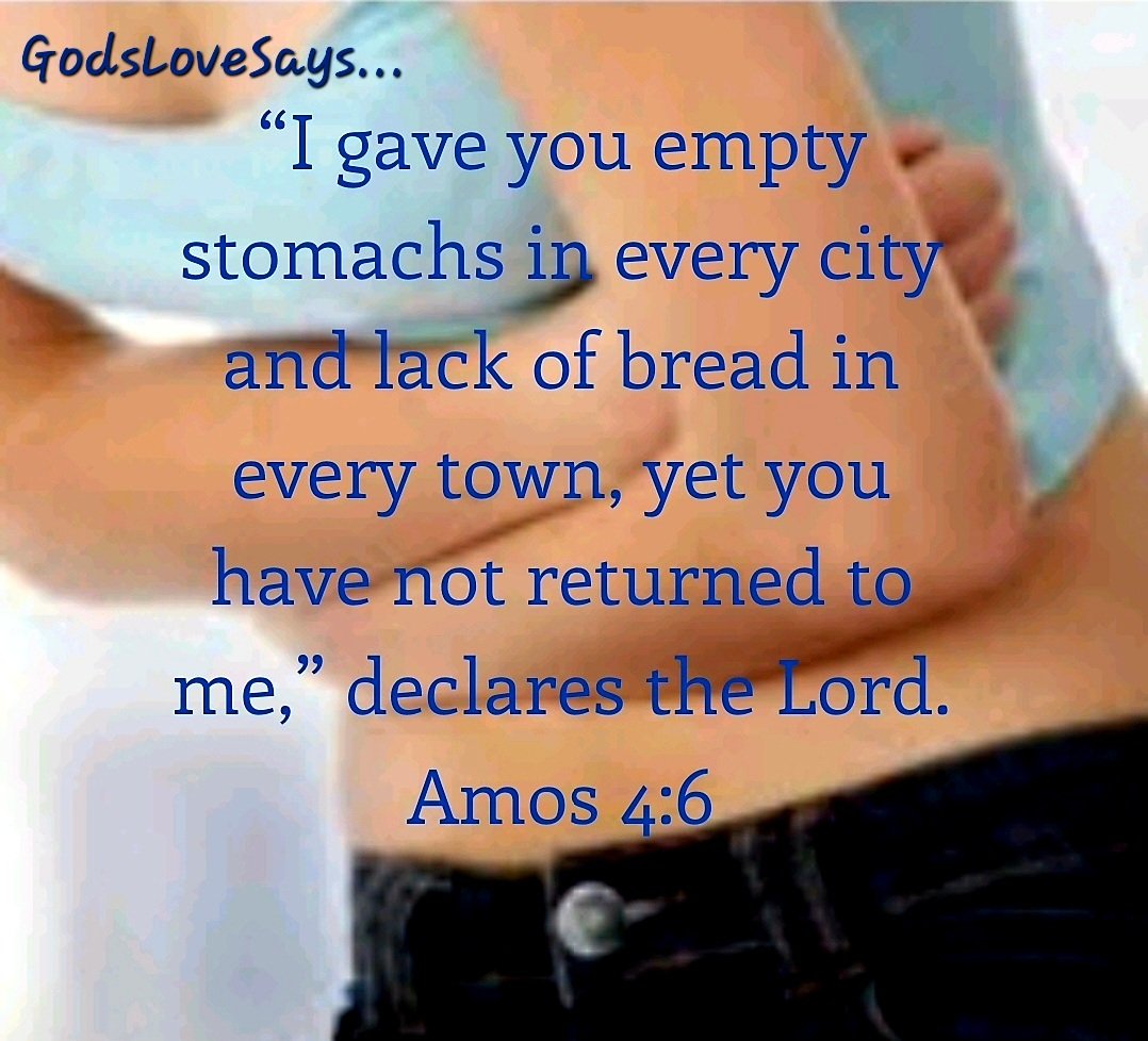 HornettPam's tweet photo. “I gave you empty stomachs in every city and lack of bread in every town, yet you have not returned to me,” declares the Lord.
Amos 4:6
#GodsLoveSays #Amos #empty #stomachs #city #lack #bread #Town #notreturned #declares #Lord https://t.co/xjTnhwgsCk