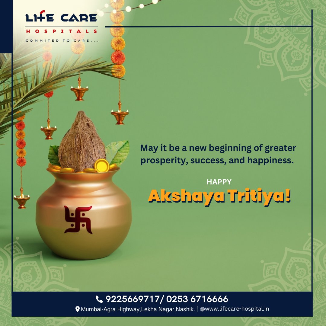 Good Health, loads of wealth, and prosperity in abundance, I am wishing you all three things to you this Akshaya Tritiya.”
.
.
.
#AksahyaTritiya #Hospitals #Occasion #Nashik #Festival #LifecareHospitals