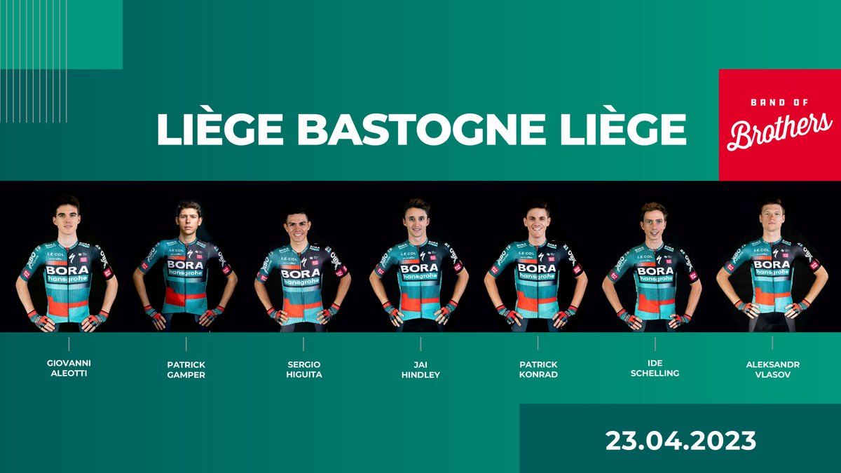 Red Bull – BORA – hansgrohe (@rbh_procycling) on Twitter photo 🇧🇪 La Doyenne is almost here!
Our lineup for <a href="/LiegeBastogneL/">Liège-Bastogne-Liège</a>:
👉 <a href="/AleottiGiovanni/">Giovanni Aleotti</a>
👉 <a href="/patrick_gamper/">Patrick Gamper</a>
👉 <a href="/HiguitSergio/">Sergio Higuita García ©</a>
👉 <a href="/JaiHindley/">Jai Hindley</a>
👉 <a href="/PatricKonrad/">Patrick Konrad</a>
👉 <a href="/IdeSchelling/">Ide Schelling</a>
👉 <a href="/ale_vlasov/">Aleksandr Vlasov</a>
#LBL 🇧🇪 La Doyenne is almost here!
Our lineup for <a href="/LiegeBastogneL/">Liège-Bastogne-Liège</a>:
👉 <a href="/AleottiGiovanni/">Giovanni Aleotti</a>
👉 <a href="/patrick_gamper/">Patrick Gamper</a>
👉 <a href="/HiguitSergio/">Sergio Higuita García ©</a>
👉 <a href="/JaiHindley/">Jai Hindley</a>
👉 <a href="/PatricKonrad/">Patrick Konrad</a>
👉 <a href="/IdeSchelling/">Ide Schelling</a>
👉 <a href="/ale_vlasov/">Aleksandr Vlasov</a>
#LBL